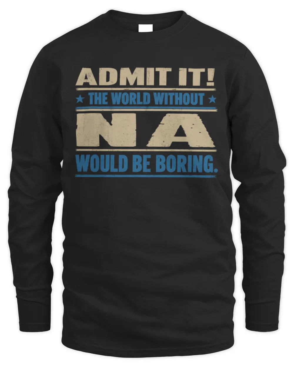 NA TP68-K2-968 – Personalized Funny Quote Apparel “The World Without NAME Would Be Boring” - Men's Long Sleeved T-Shirt - Black