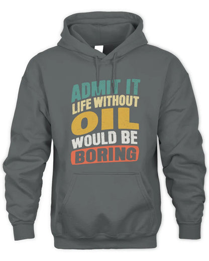 OIL TP88-K4-229
Personalized Funny Quote Apparel “Life Without NAME Would Be Boring” - Unisex Hoodie - Charcoal