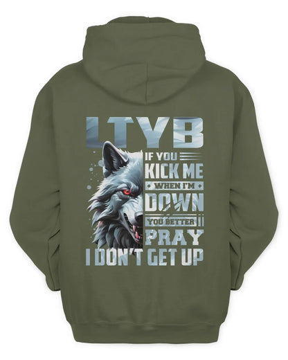 LTYB AP62-K4-666 - Personalized Fierce Wolf Quote Apparel “If You Kick Me When I’m Down, You Better Pray I Don’t Get Up” - Unisex Hoodie - Military Green