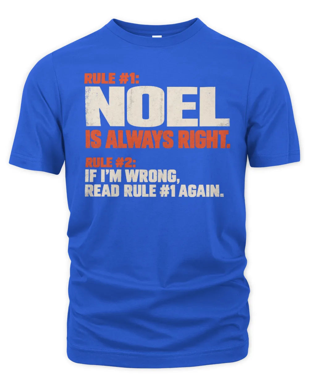 NOEL NP1-H006 - Always Right Personalized Name T-Shirt – Funny Custom Name Shirt - Unisex Standard T-Shirt - Royal