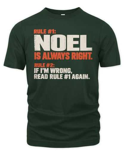 NOEL NP1-H006 - Always Right Personalized Name T-Shirt – Funny Custom Name Shirt - Unisex Standard T-Shirt - Forest Green