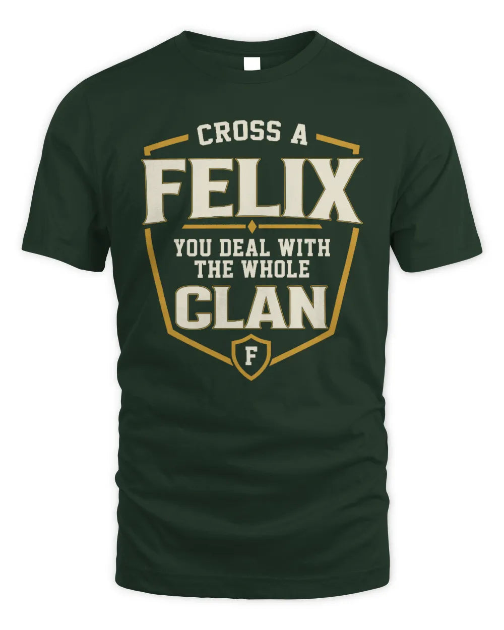 FELIX NT1-K008 Cross A/An NAME, You Deal With the Whole Clan | Personalized Vintage T-Shirt - Unisex Standard T-Shirt - Forest Green
