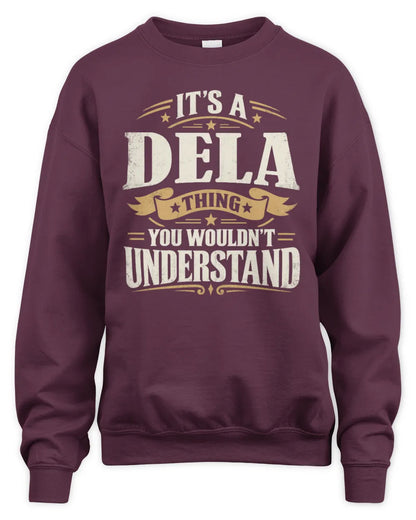 DELA P08 TH51 - Personalized “It’s a/an [NAME] Thing – You Wouldn’t Understand” Shirt - Unisex Sweatshirt - Maroon