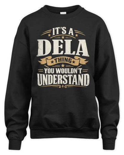 DELA P08 TH51 - Personalized “It’s a/an [NAME] Thing – You Wouldn’t Understand” Shirt - Unisex Sweatshirt - Black