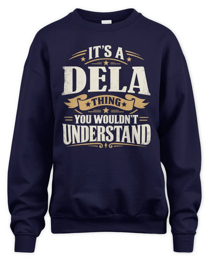 DELA P08 TH51 - Personalized “It’s a/an [NAME] Thing – You Wouldn’t Understand” Shirt - Unisex Sweatshirt - Navy