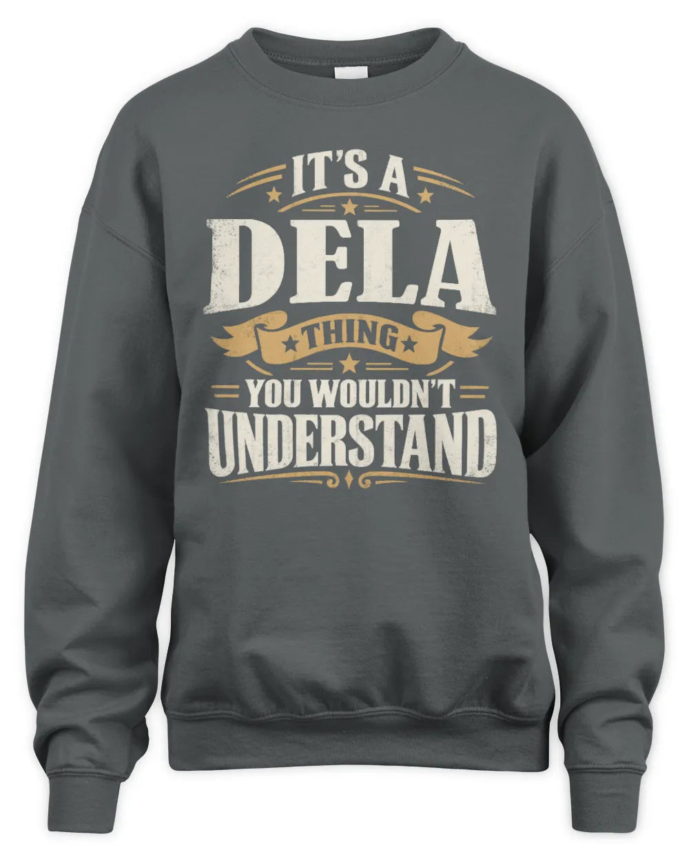 DELA P08 TH51 - Personalized “It’s a/an [NAME] Thing – You Wouldn’t Understand” Shirt - Unisex Sweatshirt - Charcoal