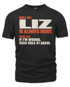 LIZ NP1-H006 - Always Right Personalized Name T-Shirt – Funny Custom Name Shirt