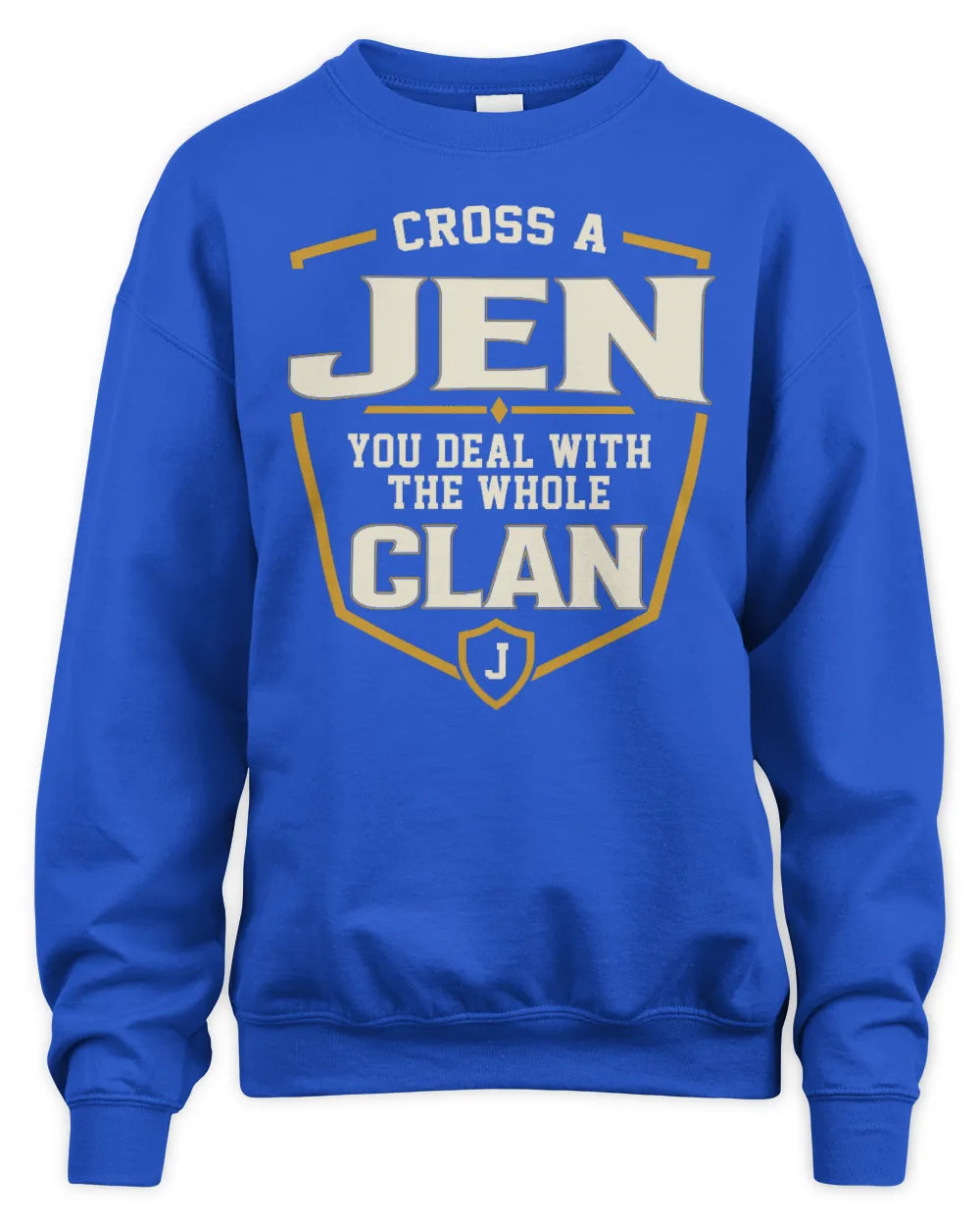 JEN NT1-K008 Cross A/An NAME, You Deal With the Whole Clan | Personalized Vintage T-Shirt - Unisex Sweatshirt - Royal