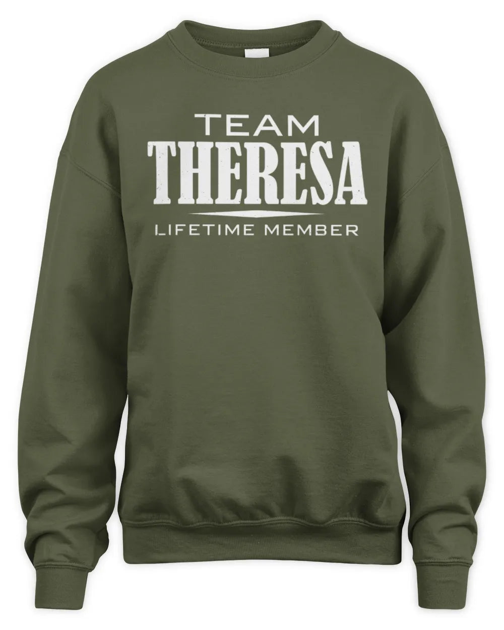 THERESA BL62-K4-128 - Personalized “Team NAME Lifetime Member” - Unisex Sweatshirt - Military Green