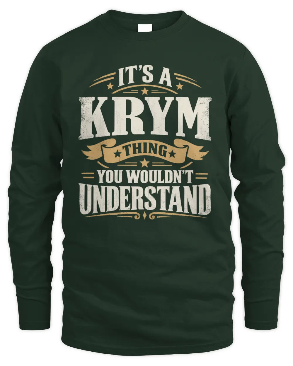 KRYM P08 TH51 - Personalized “It’s a/an [NAME] Thing – You Wouldn’t Understand” Shirt - Men's Long Sleeved T-Shirt - Forest Green