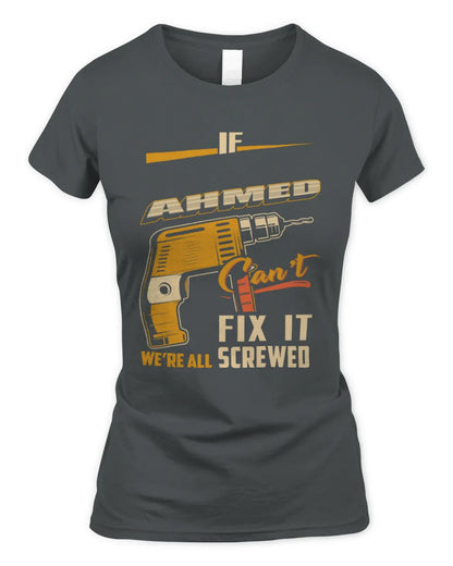 AHMED TP22-K4-228 - Personalized Handyman T-Shirt “If AARON Can’t Fix It, We’re All Screwed” - Women's Standard T-Shirt - Charcoal