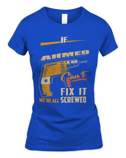 AHMED TP22-K4-228 - Personalized Handyman T-Shirt “If AARON Can’t Fix It, We’re All Screwed” - Women's Standard T-Shirt - Royal