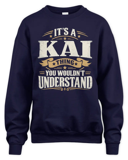 KAI P08 TH51 - Personalized “It’s a/an [NAME] Thing – You Wouldn’t Understand” Shirt - Unisex Sweatshirt - Navy
