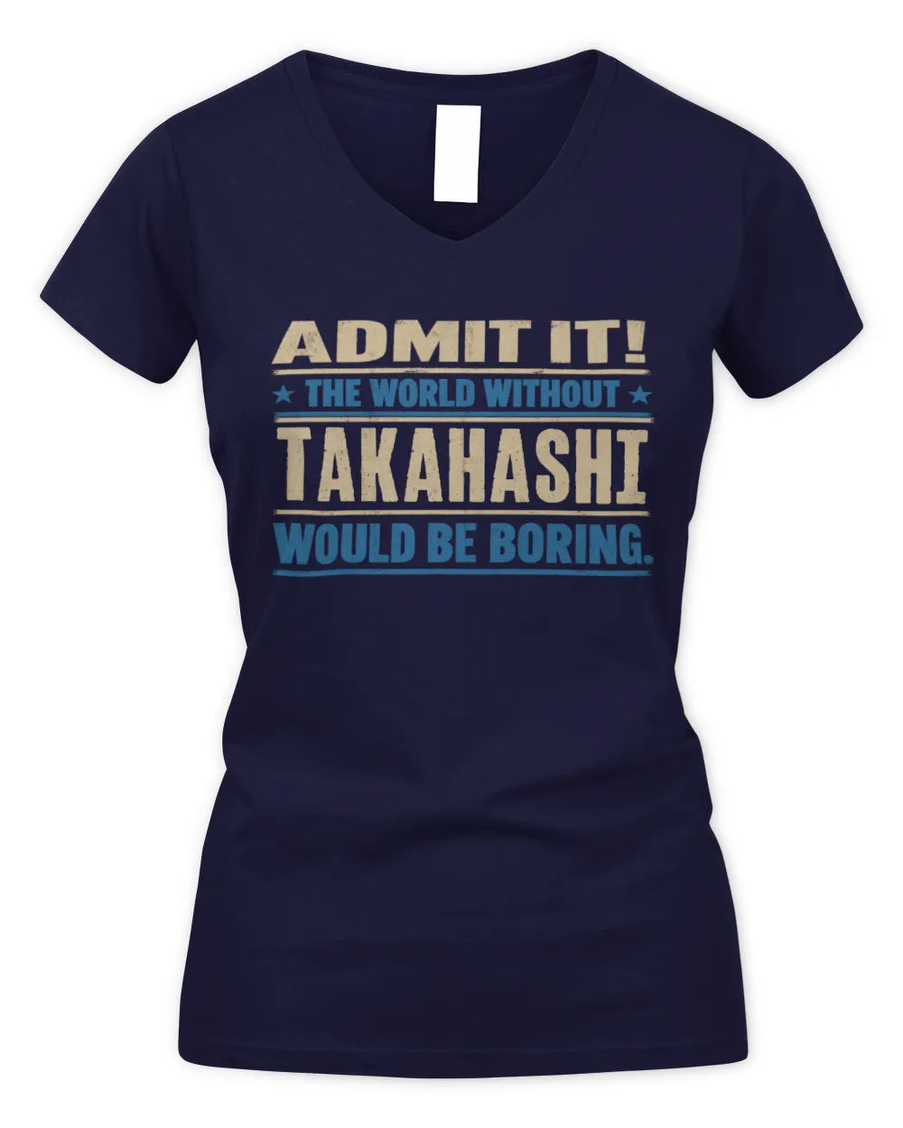 TAKAHASHI TP68-K2-968 – Personalized Funny Quote Apparel “The World Without NAME Would Be Boring” - Women's V-Neck T-Shirt - Navy