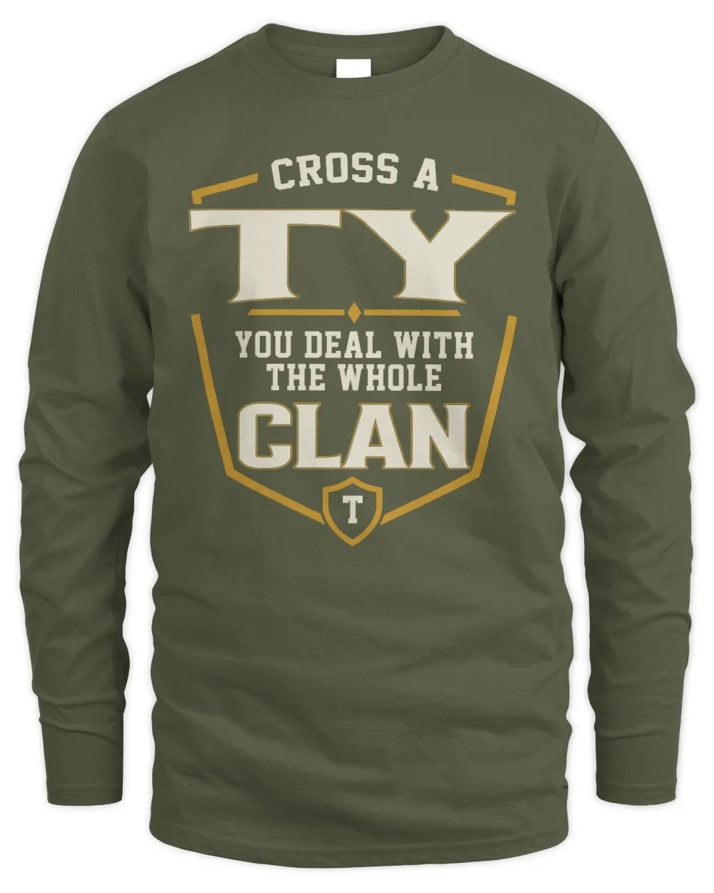 TY NT1-K008 Cross A/An NAME, You Deal With the Whole Clan | Personalized Vintage T-Shirt - Men's Long Sleeved T-Shirt - Military Green