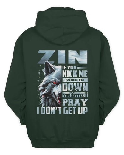 ZIN AP62-K4-666 - Personalized Fierce Wolf Quote Apparel “If You Kick Me When I’m Down, You Better Pray I Don’t Get Up” - Unisex Hoodie - Forest Green