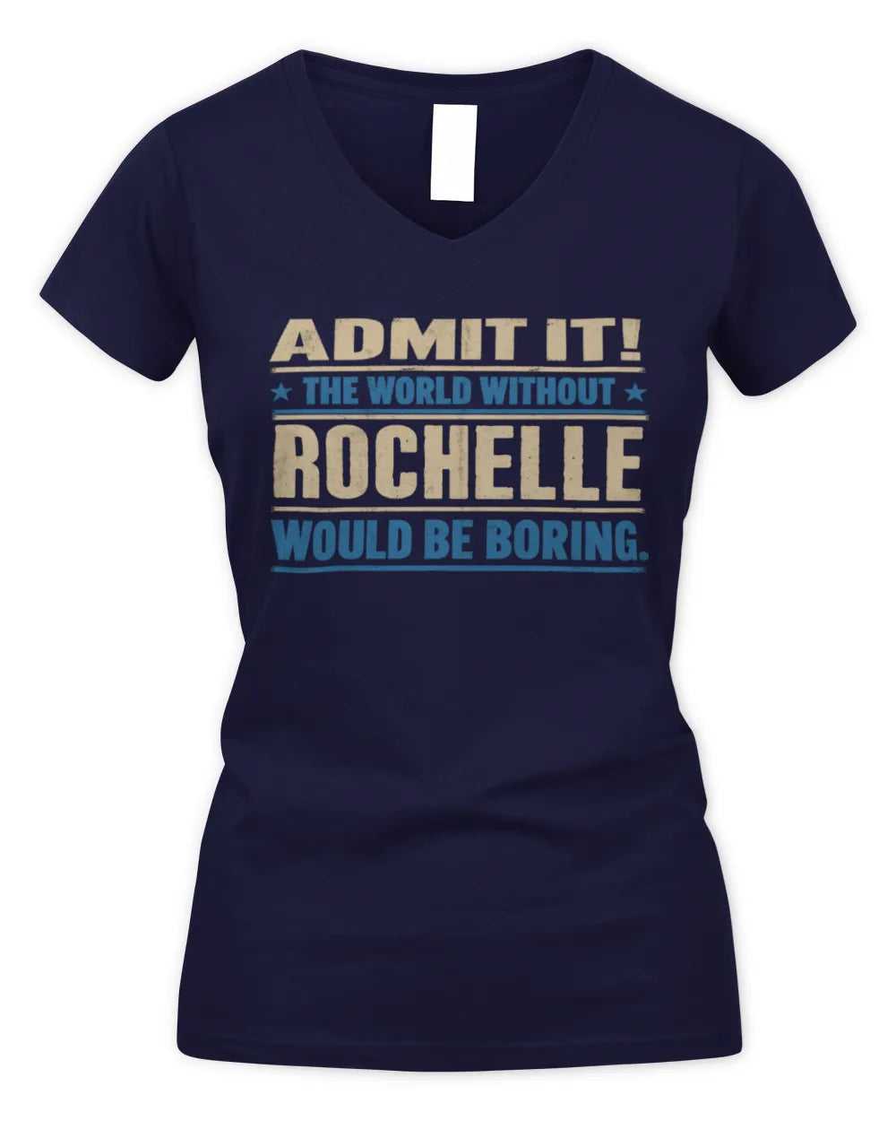 ROCHELLE TP68-K2-968 – Personalized Funny Quote Apparel “The World Without NAME Would Be Boring” - Women's V-Neck T-Shirt - Navy