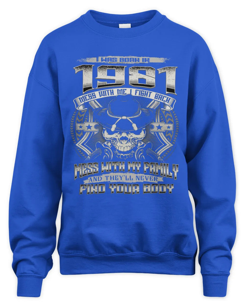 1981 HH89-K2 – Protective Family Quote T-Shirt - Unisex Sweatshirt - Royal