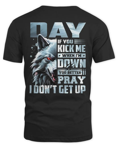 DAY AP62-K4-666 - Personalized Fierce Wolf Quote Apparel “If You Kick Me When I’m Down, You Better Pray I Don’t Get Up” - Unisex Standard T-Shirt - Black