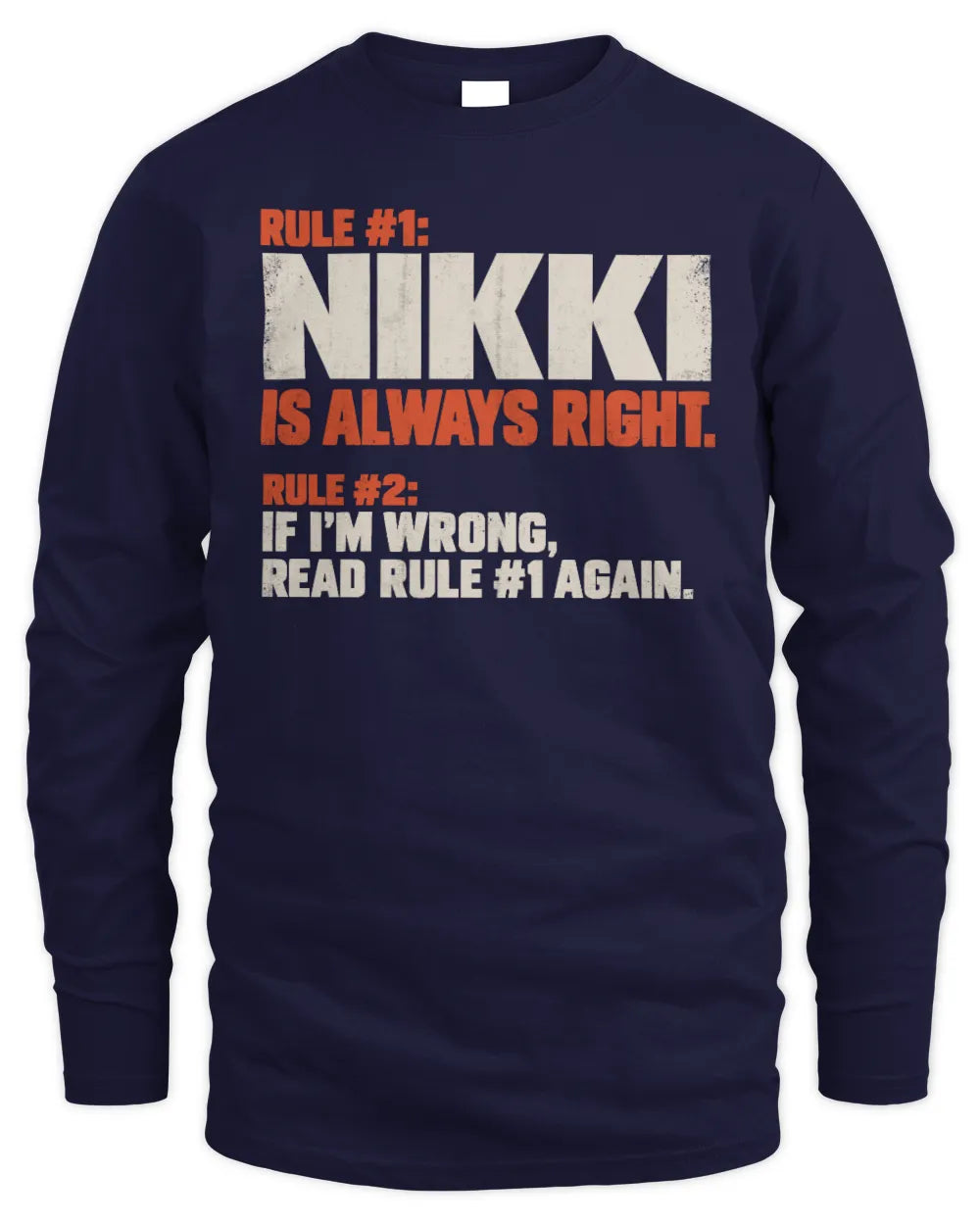 NIKKI NP1-H006 - Always Right Personalized Name T-Shirt – Funny Custom Name Shirt - Men's Long Sleeved T-Shirt - Navy