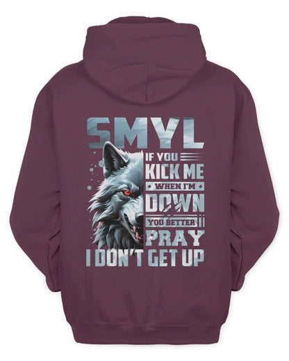 SMYL AP62-K4-666 - Personalized Fierce Wolf Quote Apparel “If You Kick Me When I’m Down, You Better Pray I Don’t Get Up” - Unisex Hoodie - Maroon