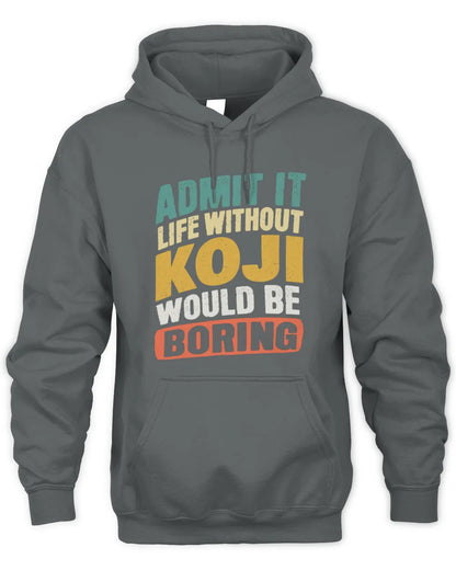 KOJI TP88-K4-229
Personalized Funny Quote Apparel “Life Without NAME Would Be Boring” - Unisex Hoodie - Charcoal