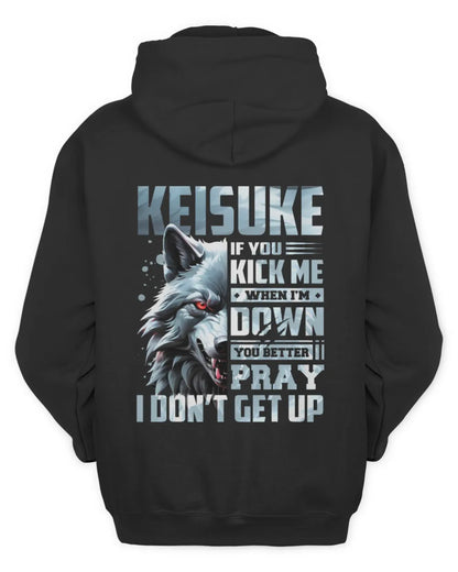 KEISUKE AP62-K4-666 - Personalized Fierce Wolf Quote Apparel “If You Kick Me When I’m Down, You Better Pray I Don’t Get Up” - Unisex Hoodie - Black