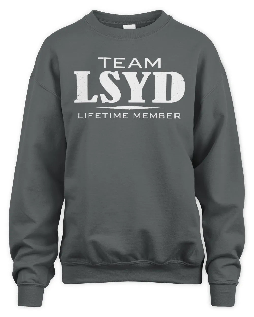 LSYD BL62-K4-128 - Personalized “Team NAME Lifetime Member” - Unisex Sweatshirt - Charcoal