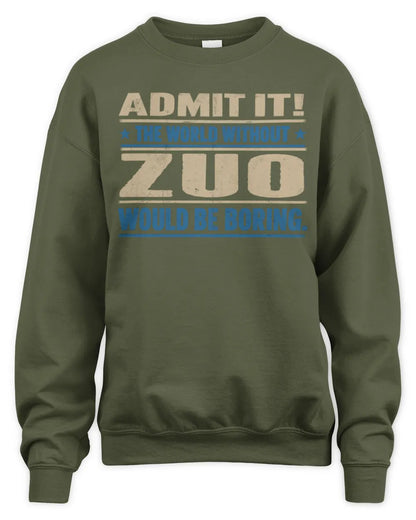 ZUO TP68-K2-968 – Personalized Funny Quote Apparel “The World Without NAME Would Be Boring” - Unisex Sweatshirt - Military Green