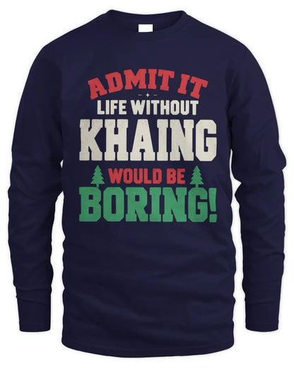 KHAING P5 TH08 Christmas T-Shirt – “Life Without NAME Would Be Boring” - Men's Long Sleeved T-Shirt - Navy