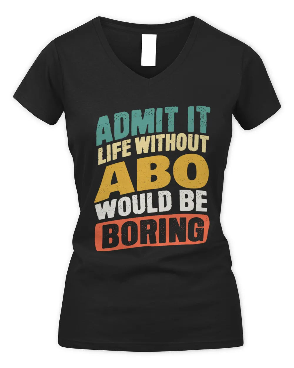 ABO TP88-K4-229
Personalized Funny Quote Apparel “Life Without NAME Would Be Boring” - Women's V-Neck T-Shirt - Black