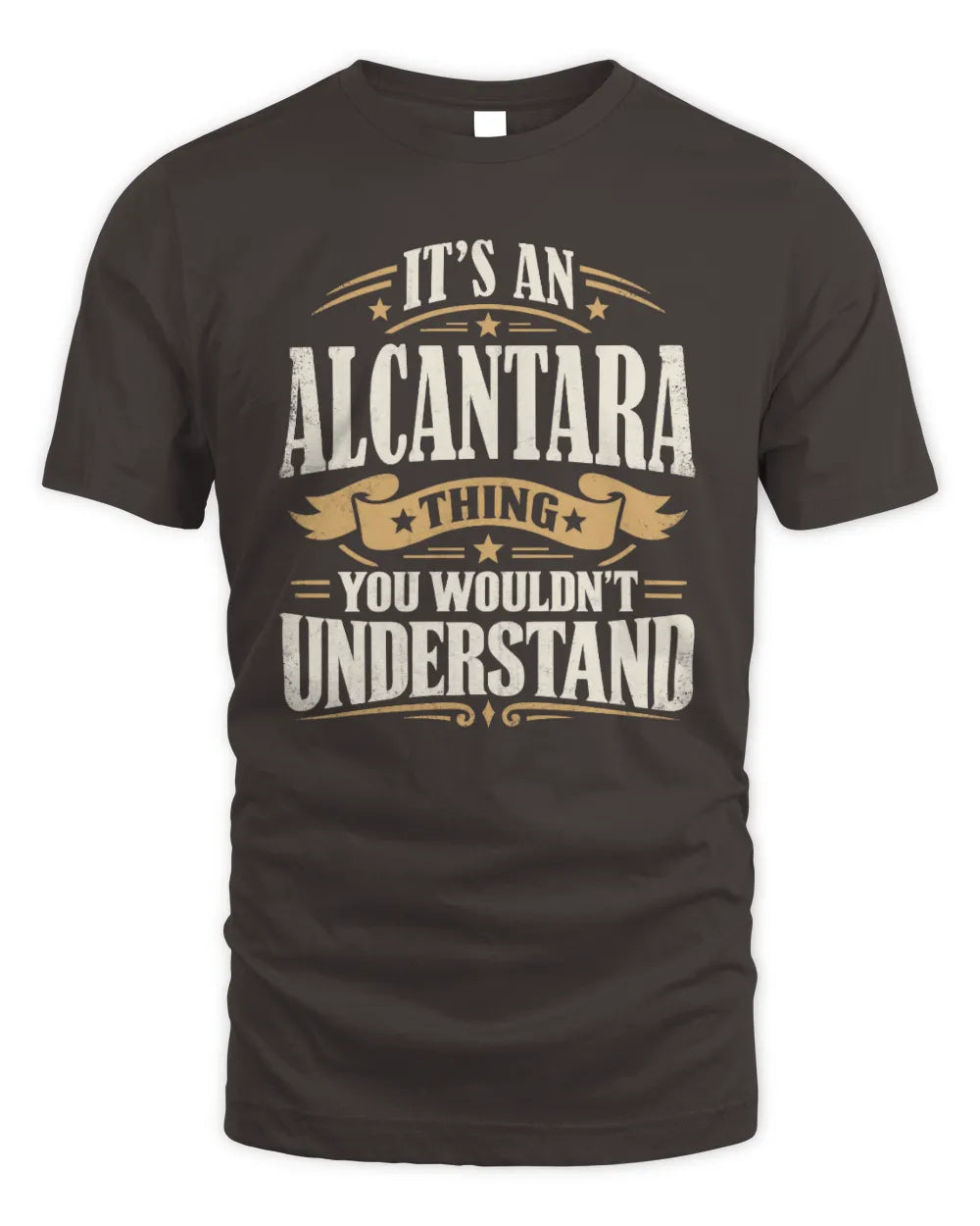 ALCANTARA P08 TH51 - Personalized “It’s a/an [NAME] Thing – You Wouldn’t Understand” Shirt - Unisex Standard T-Shirt - Dark Chocolate