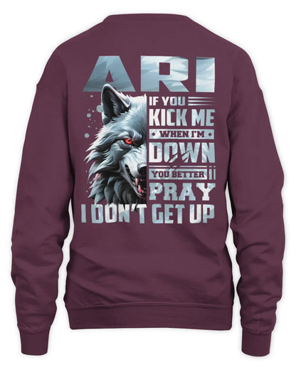 ARI AP62-K4-666 - Personalized Fierce Wolf Quote Apparel “If You Kick Me When I’m Down, You Better Pray I Don’t Get Up” - Unisex Sweatshirt - Maroon