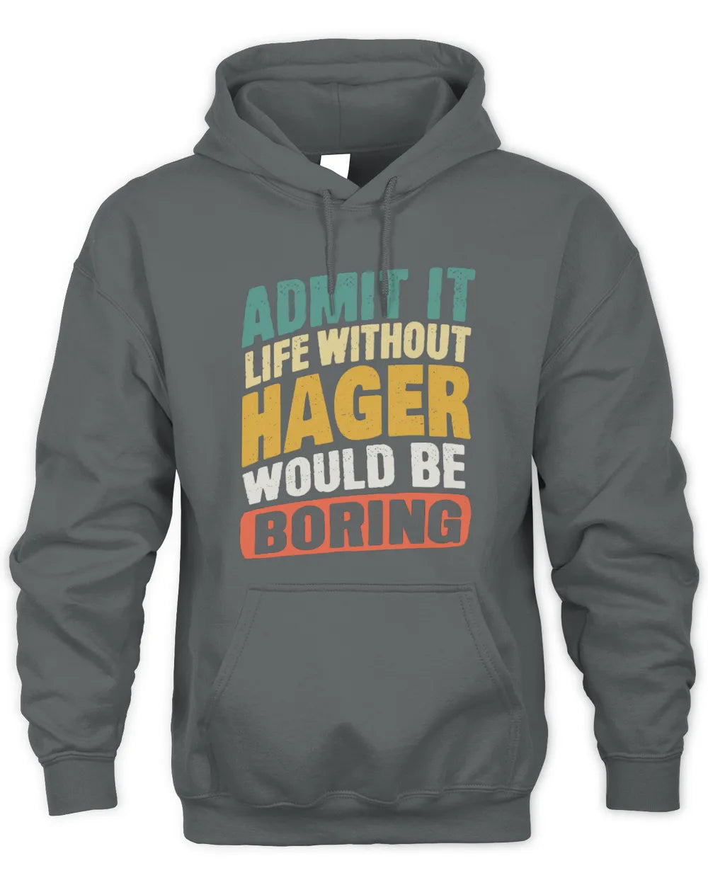 HAGER TP88-K4-229
Personalized Funny Quote Apparel “Life Without NAME Would Be Boring” - Unisex Hoodie - Charcoal