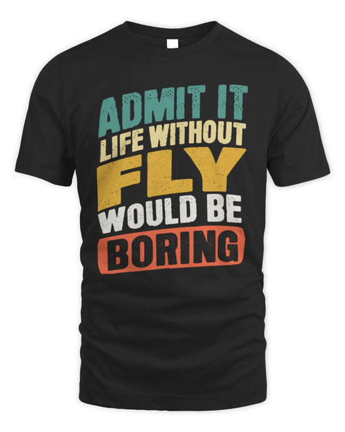 FLY TP88-K4-229
Personalized Funny Quote Apparel “Life Without NAME Would Be Boring” - Unisex Standard T-Shirt - Black