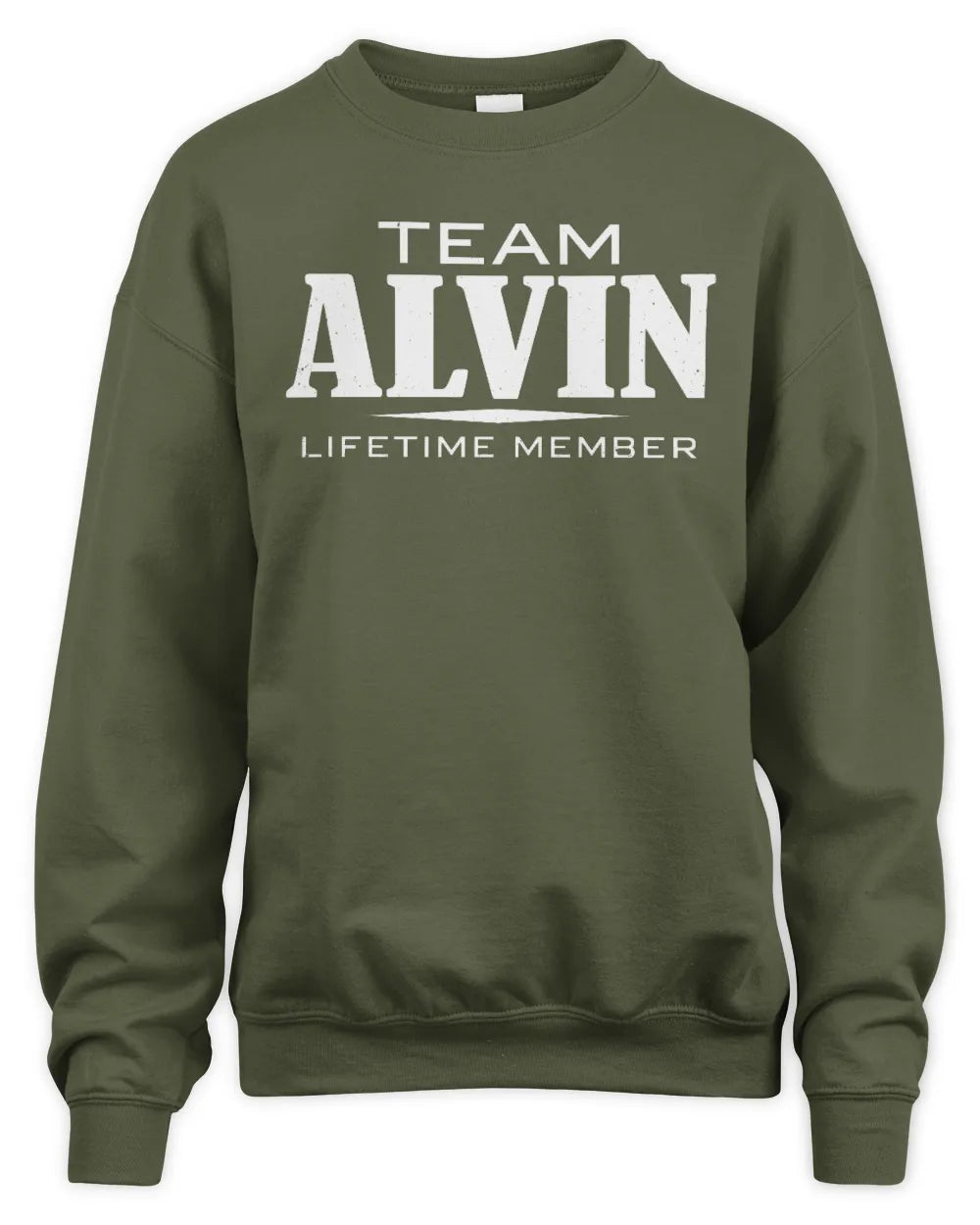 ALVIN BL62-K4-128 - Personalized “Team NAME Lifetime Member” - Unisex Sweatshirt - Military Green