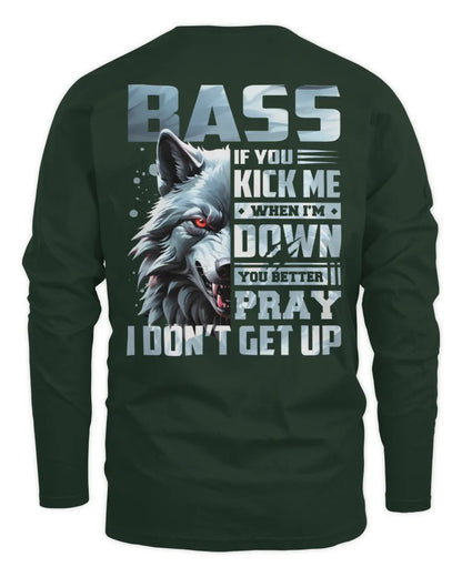 BASS AP62-K4-666 - Personalized Fierce Wolf Quote Apparel “If You Kick Me When I’m Down, You Better Pray I Don’t Get Up” - Men's Long Sleeved T-Shirt - Forest Green
