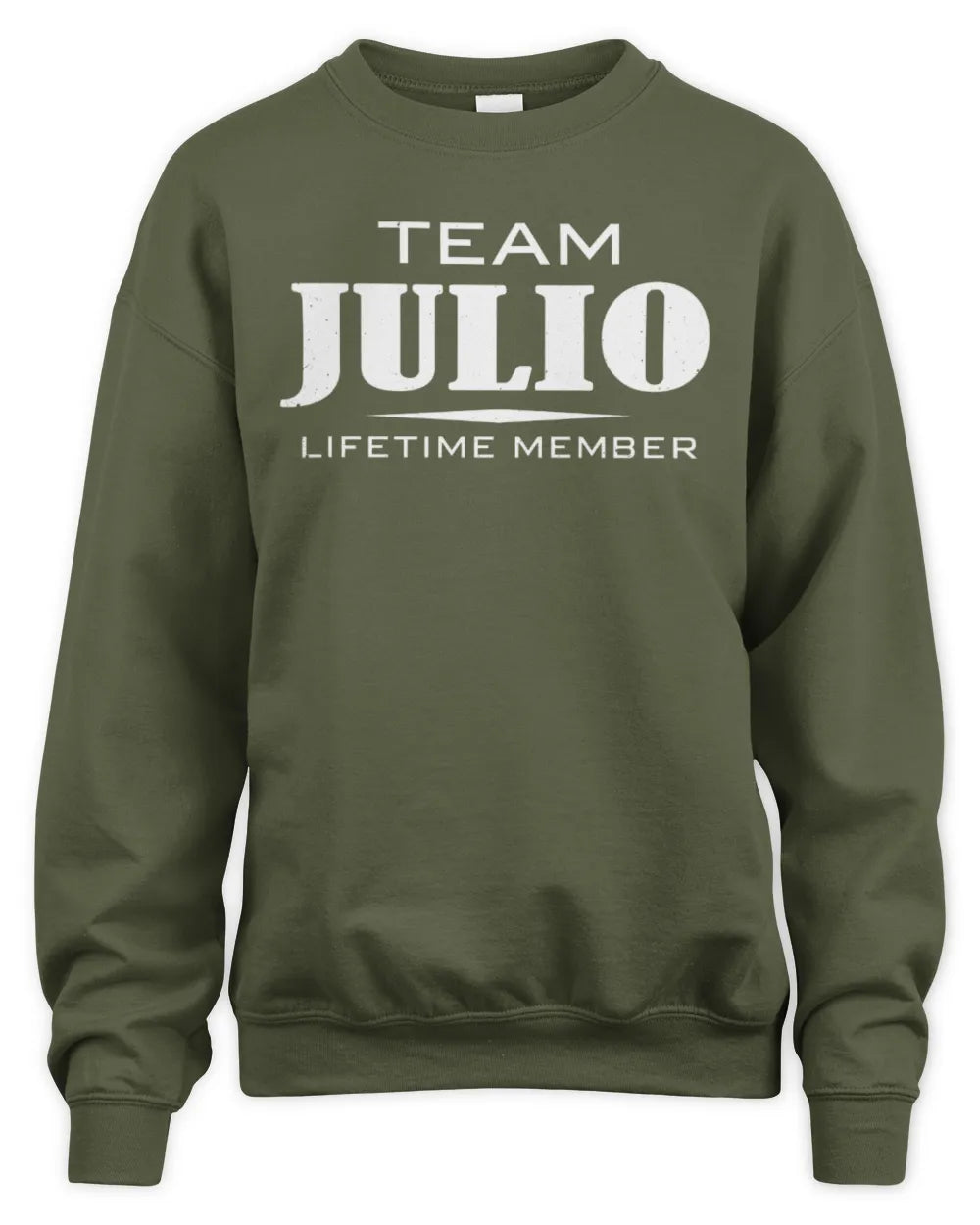 JULIO BL62-K4-128 - Personalized “Team NAME Lifetime Member” - Unisex Sweatshirt - Military Green
