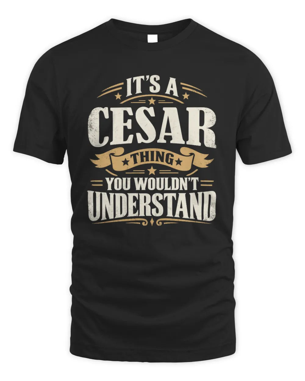 CESAR P08 TH51 - Personalized “It’s a/an [NAME] Thing – You Wouldn’t Understand” Shirt - Unisex Standard T-Shirt - Black