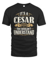 CESAR P08 TH51 - Personalized “It’s a/an [NAME] Thing – You Wouldn’t Understand” Shirt