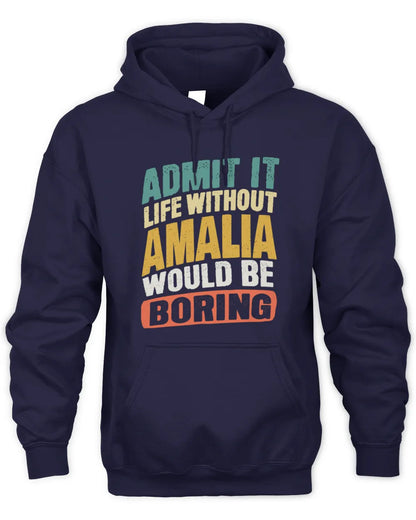 AMALIA TP88-K4-229
Personalized Funny Quote Apparel “Life Without NAME Would Be Boring” - Unisex Hoodie - Navy