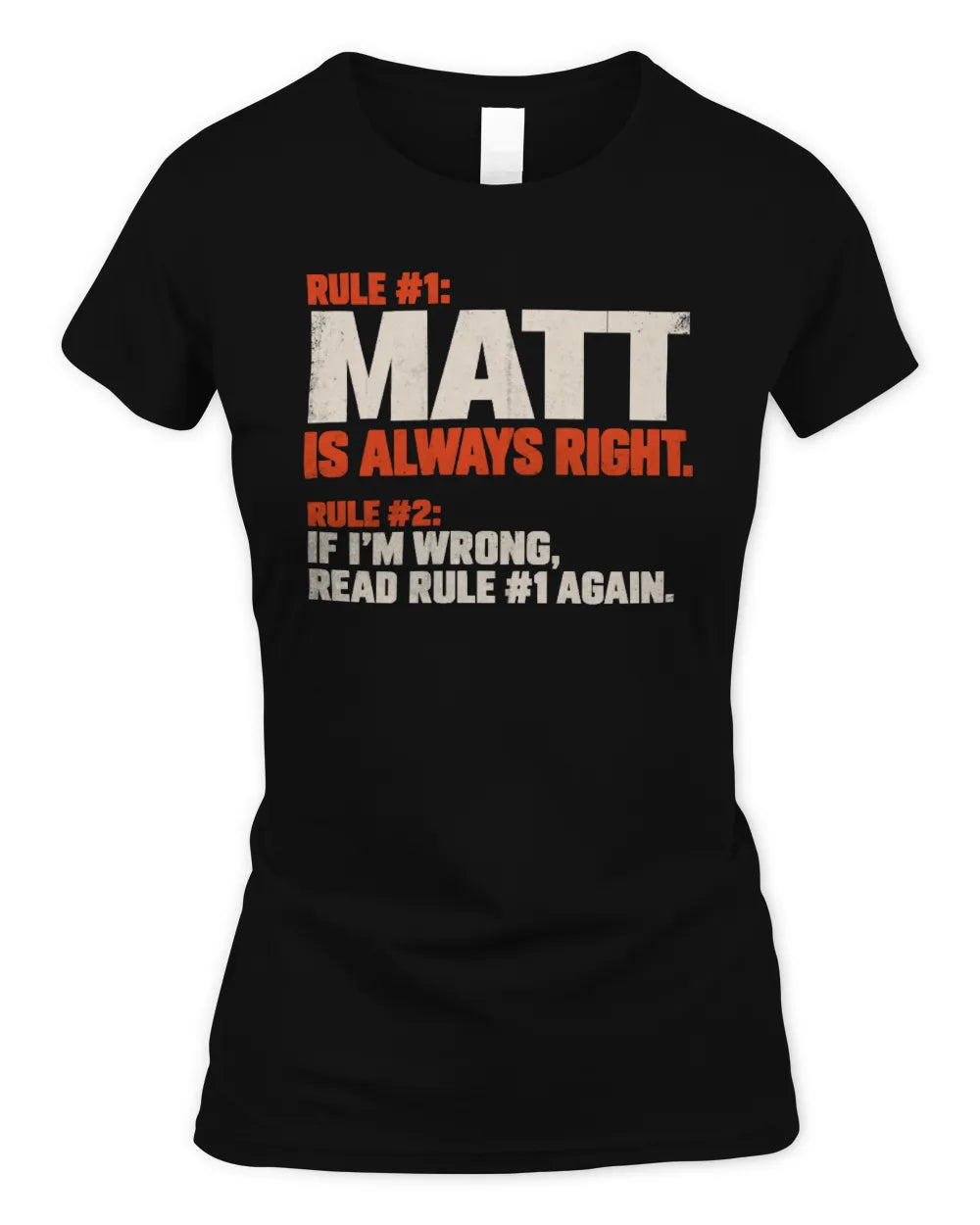 MATT NP1-H006 - Always Right Personalized Name T-Shirt – Funny Custom Name Shirt - Women's Standard T-Shirt - Black