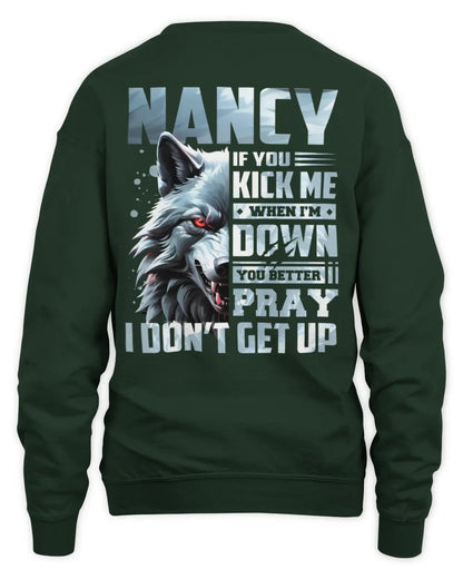 NANCY AP62-K4-666 - Personalized Fierce Wolf Quote Apparel “If You Kick Me When I’m Down, You Better Pray I Don’t Get Up” - Unisex Sweatshirt - Forest Green