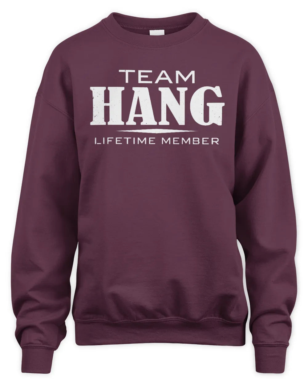 HANG BL62-K4-128 - Personalized “Team NAME Lifetime Member” - Unisex Sweatshirt - Maroon