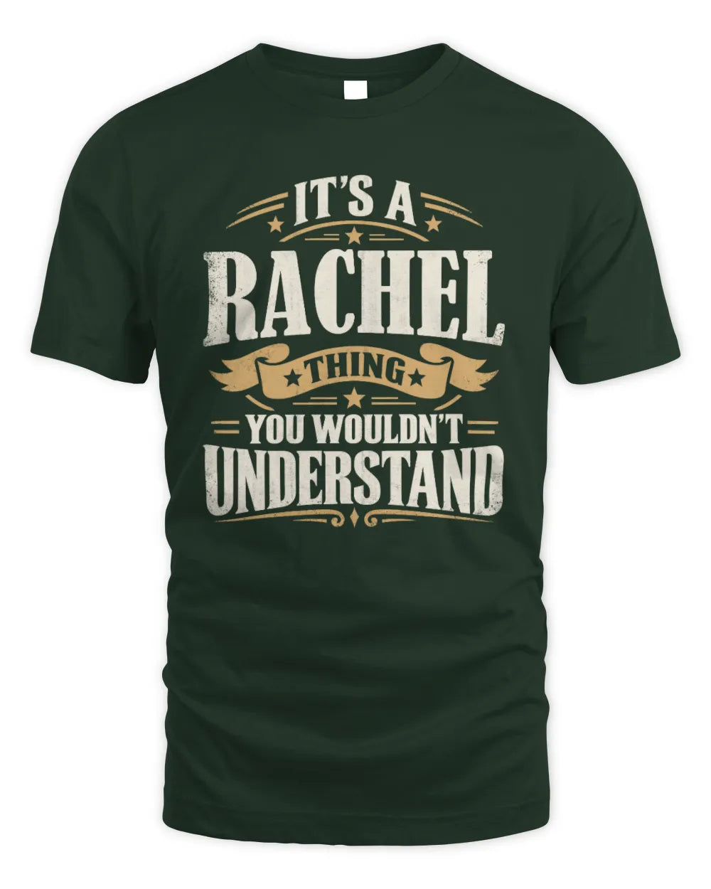 RACHEL P08 TH51 - Personalized “It’s a/an [NAME] Thing – You Wouldn’t Understand” Shirt - Unisex Standard T-Shirt - Forest Green