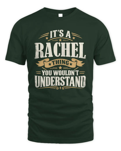 RACHEL P08 TH51 - Personalized “It’s a/an [NAME] Thing – You Wouldn’t Understand” Shirt - Unisex Standard T-Shirt - Forest Green