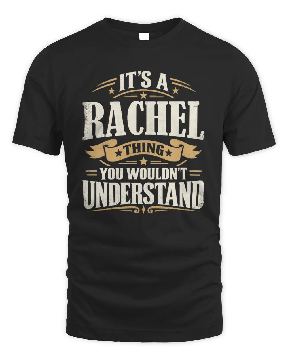 RACHEL P08 TH51 - Personalized “It’s a/an [NAME] Thing – You Wouldn’t Understand” Shirt - Unisex Standard T-Shirt - Black