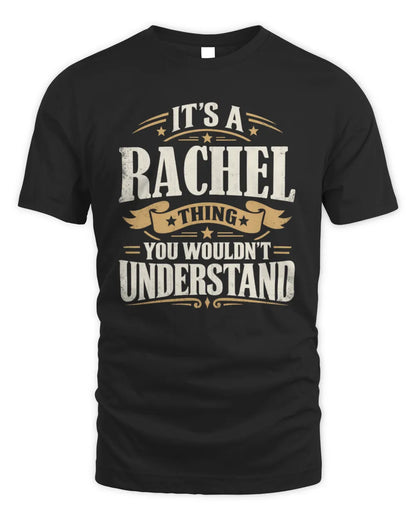 RACHEL P08 TH51 - Personalized “It’s a/an [NAME] Thing – You Wouldn’t Understand” Shirt - Unisex Standard T-Shirt - Black