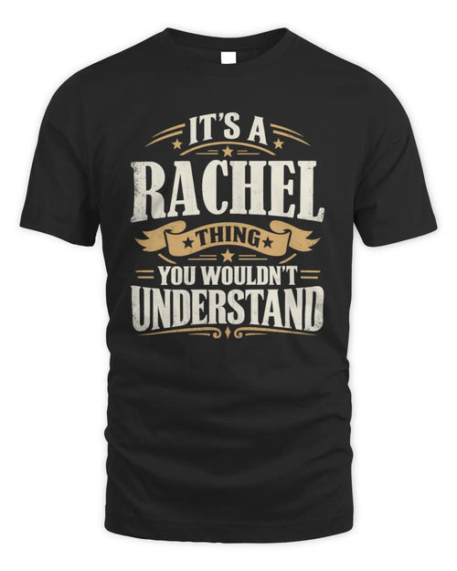 RACHEL P08 TH51 - Personalized “It’s a/an [NAME] Thing – You Wouldn’t Understand” Shirt - Unisex Standard T-Shirt - Black