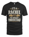 RACHEL P08 TH51 - Personalized “It’s a/an [NAME] Thing – You Wouldn’t Understand” Shirt